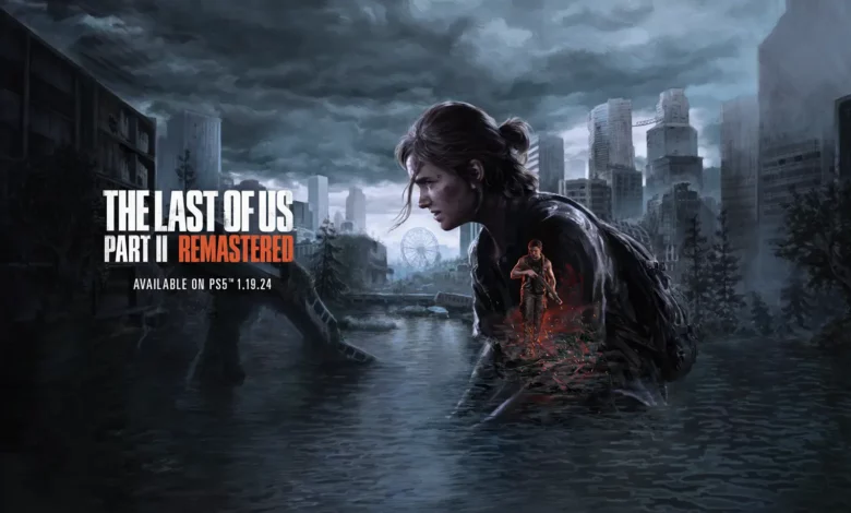 The Last of Us Part 2 Remastered PS5 Pro